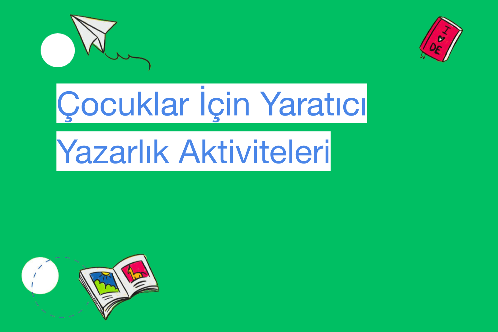 Çocuklar İçin Yaratıcı Yazarlık Aktiviteleri