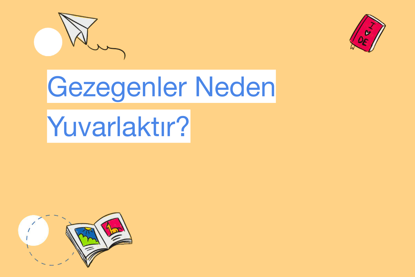 Gezegenler Neden Yuvarlaktır?