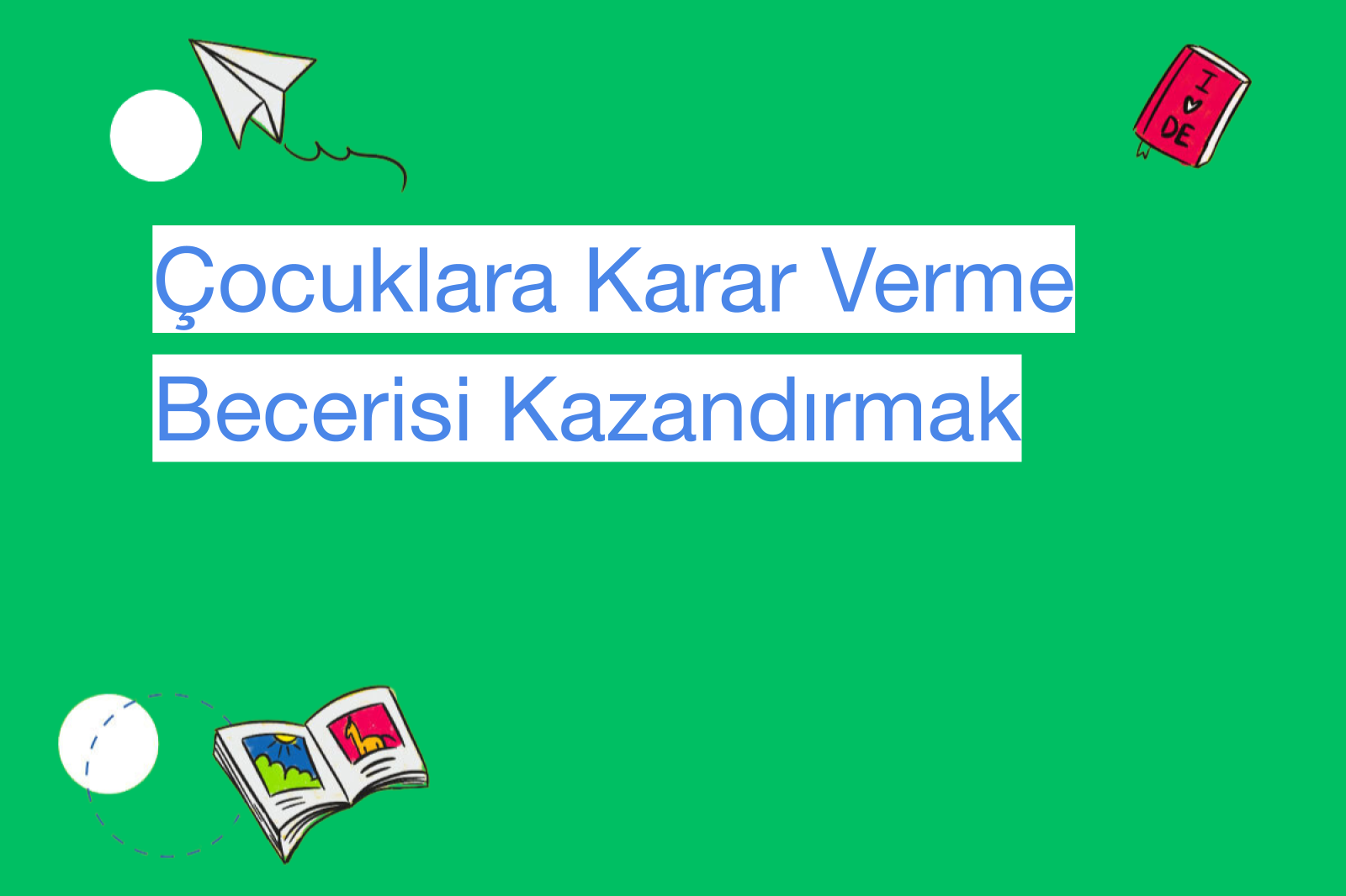 Çocuklara Karar Verme Becerisi Kazandırmak