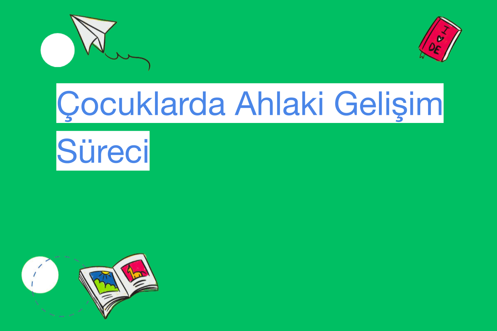 Çocuklarda Ahlaki Gelişim Süreci
