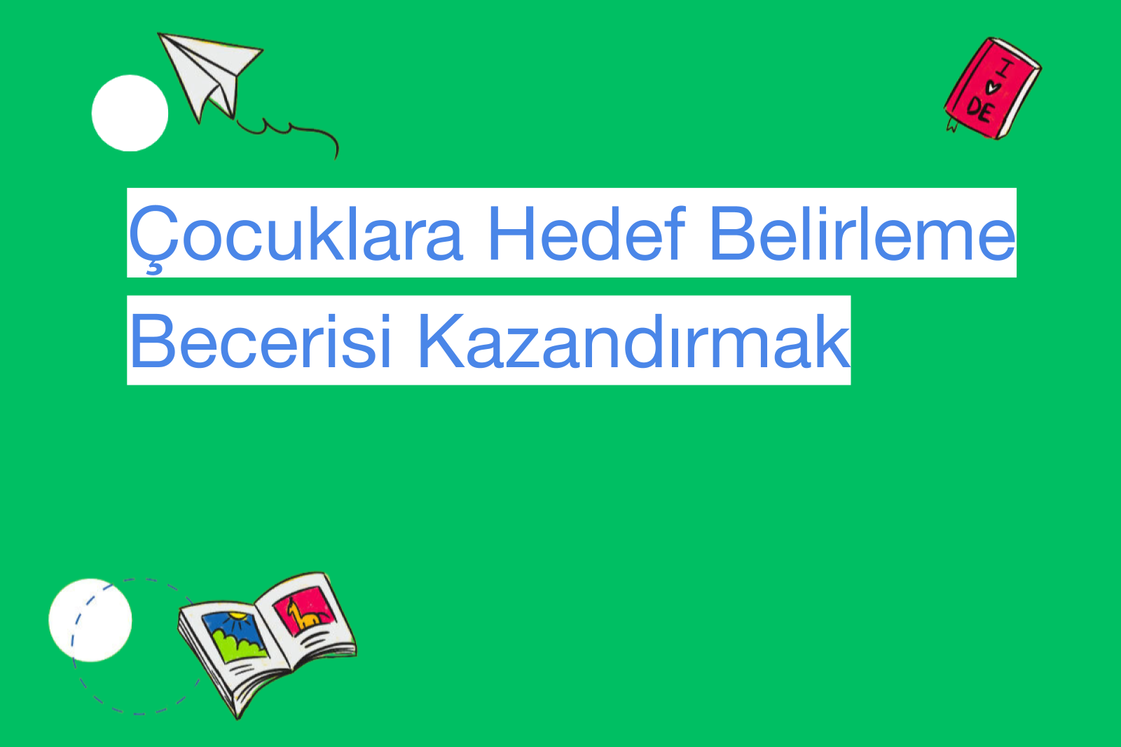 Çocuklara Hedef Belirleme Becerisi Kazandırmak