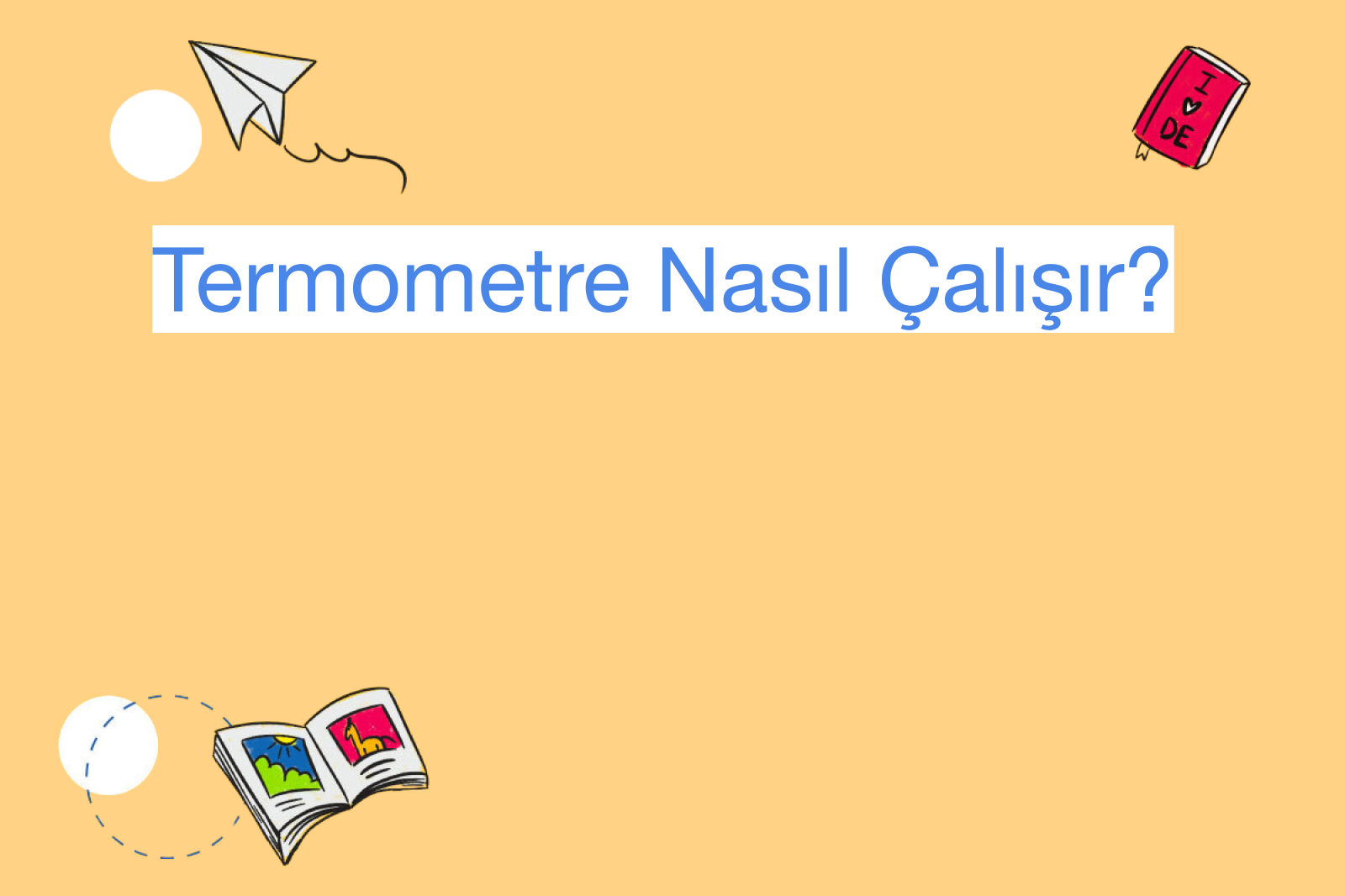Termometre Nasıl Çalışır?