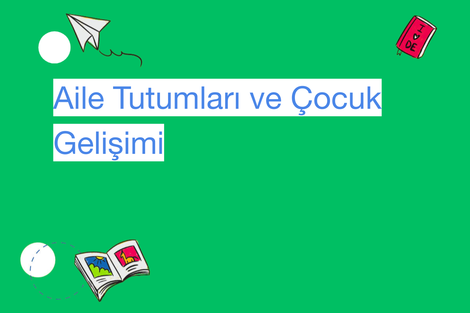 Aile Tutumları ve Çocuk Gelişimi