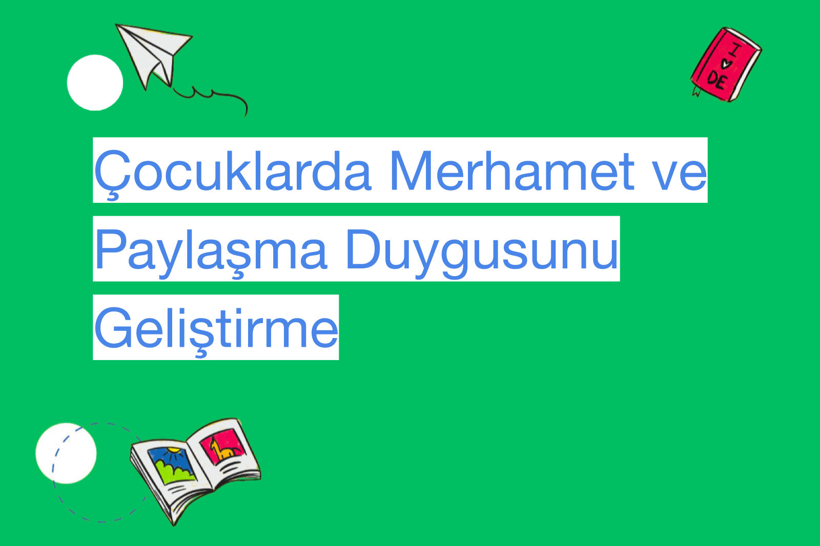 Çocuklarda Merhamet ve Paylaşma Duygusunu Geliştirme