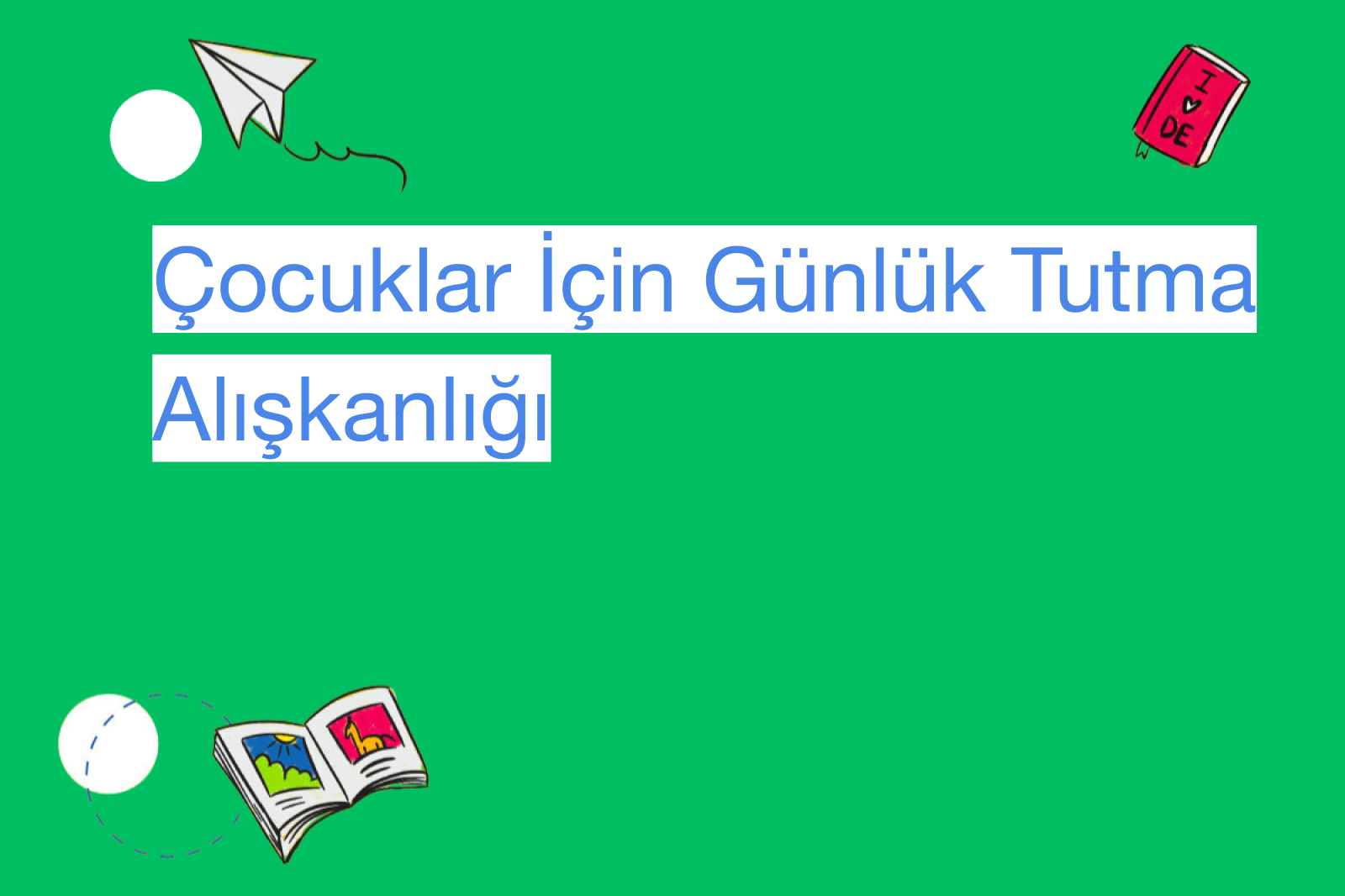 Çocuklar İçin Günlük Tutma Alışkanlığı