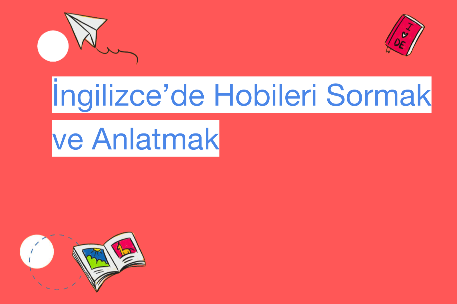 İngilizce’de Hobileri Sormak ve Anlatmak