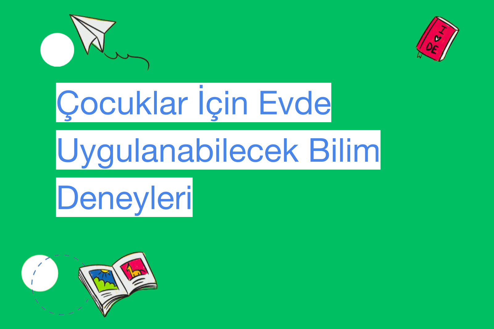 Çocuklar İçin Evde Uygulanabilecek Bilim Deneyleri