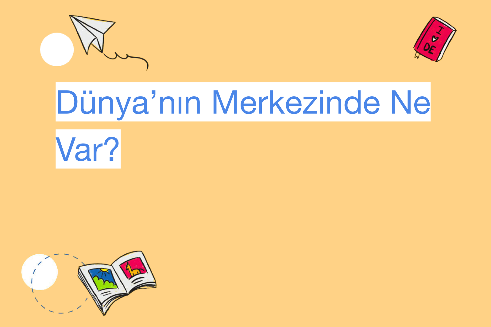 Dünya’nın Merkezinde Ne Var?