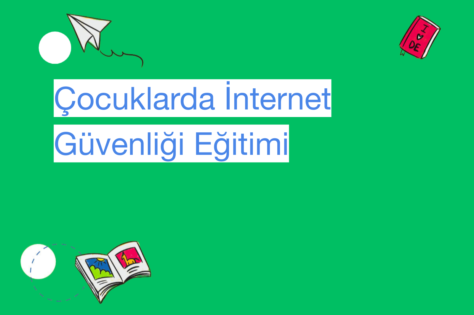 Çocuklarda İnternet Güvenliği Eğitimi