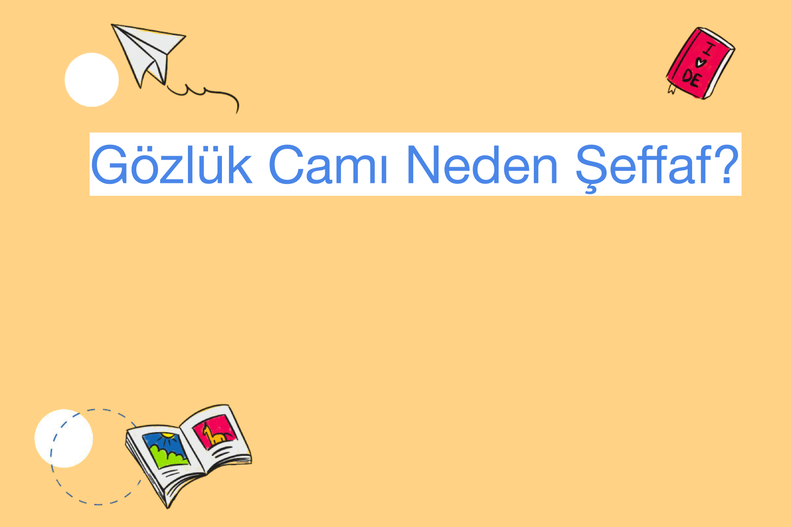 Gözlük Camı Neden Şeffaf?