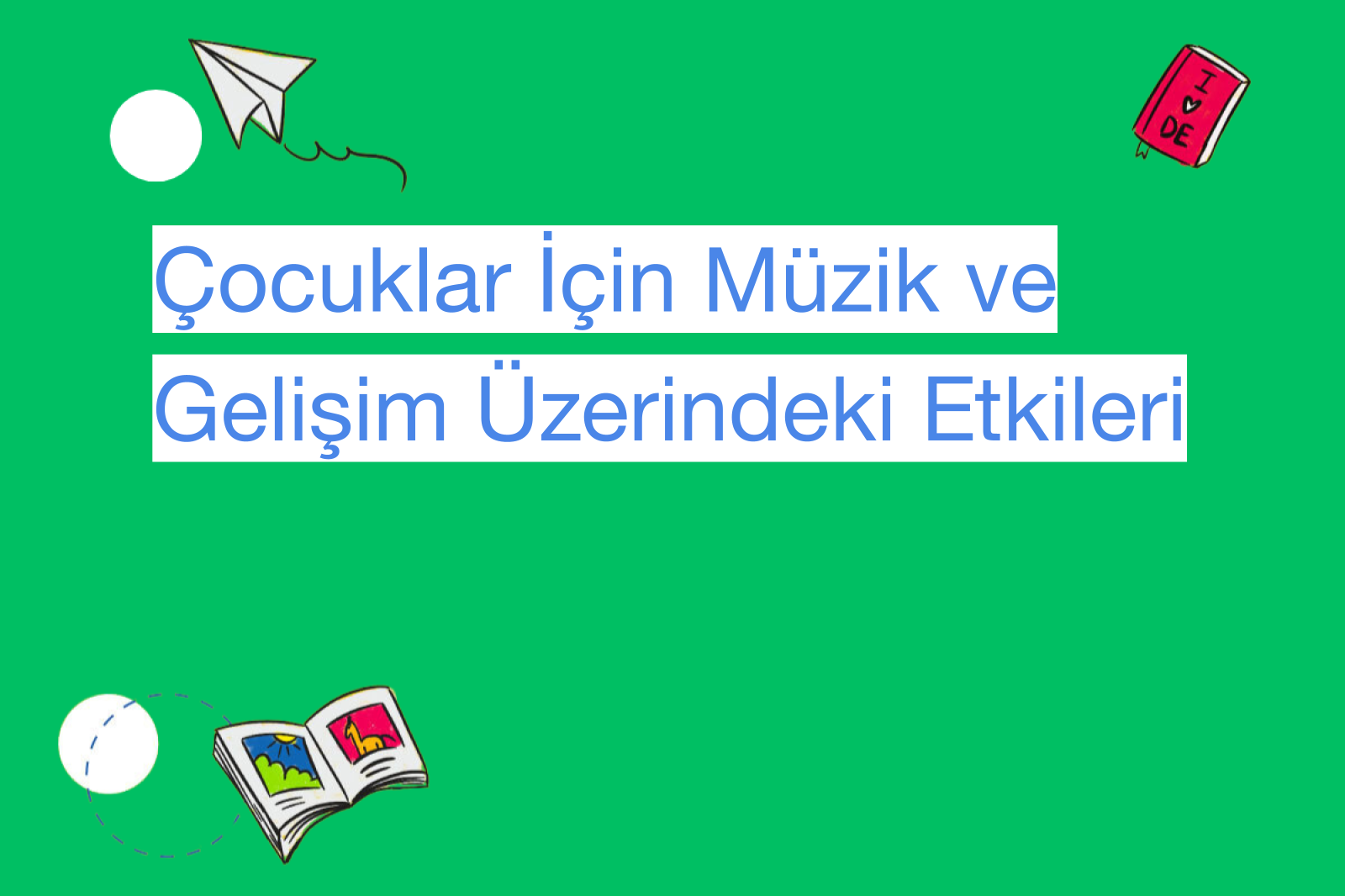 Çocuklar İçin Müzik ve Gelişim Üzerindeki Etkileri