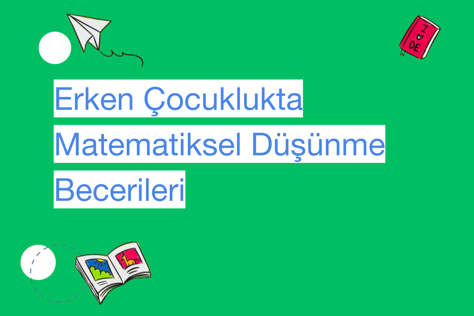 Erken Çocuklukta Matematiksel Düşünme Becerileri