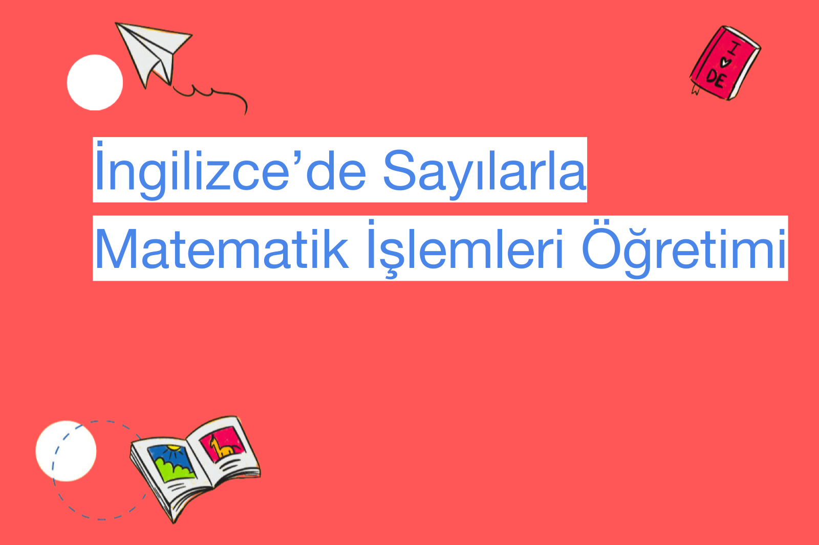 İngilizce’de Sayılarla Matematik İşlemleri Öğretimi