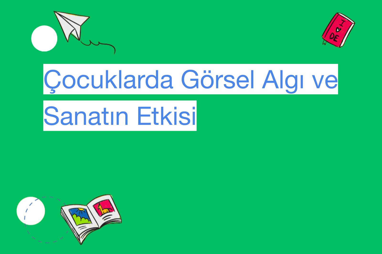 Çocuklarda Görsel Algı ve Sanatın Etkisi