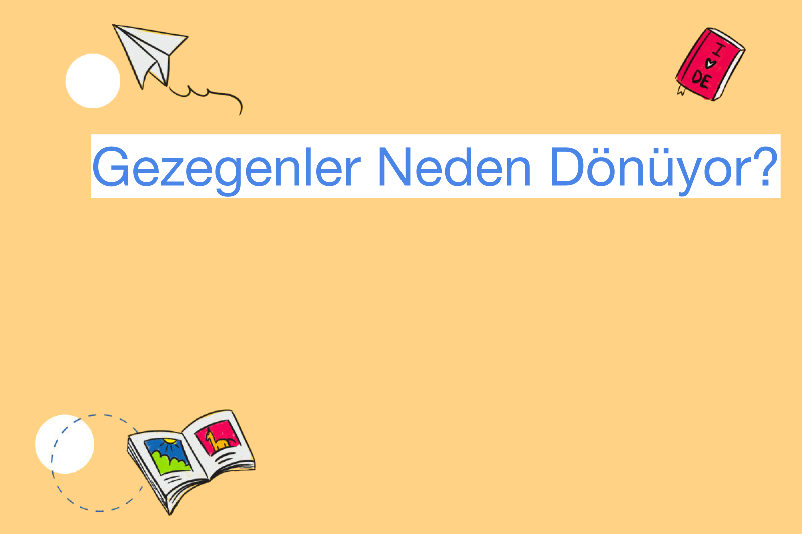 Gezegenler Neden Dönüyor?