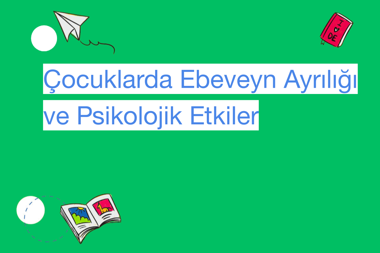 Çocuklarda Ebeveyn Ayrılığı ve Psikolojik Etkiler