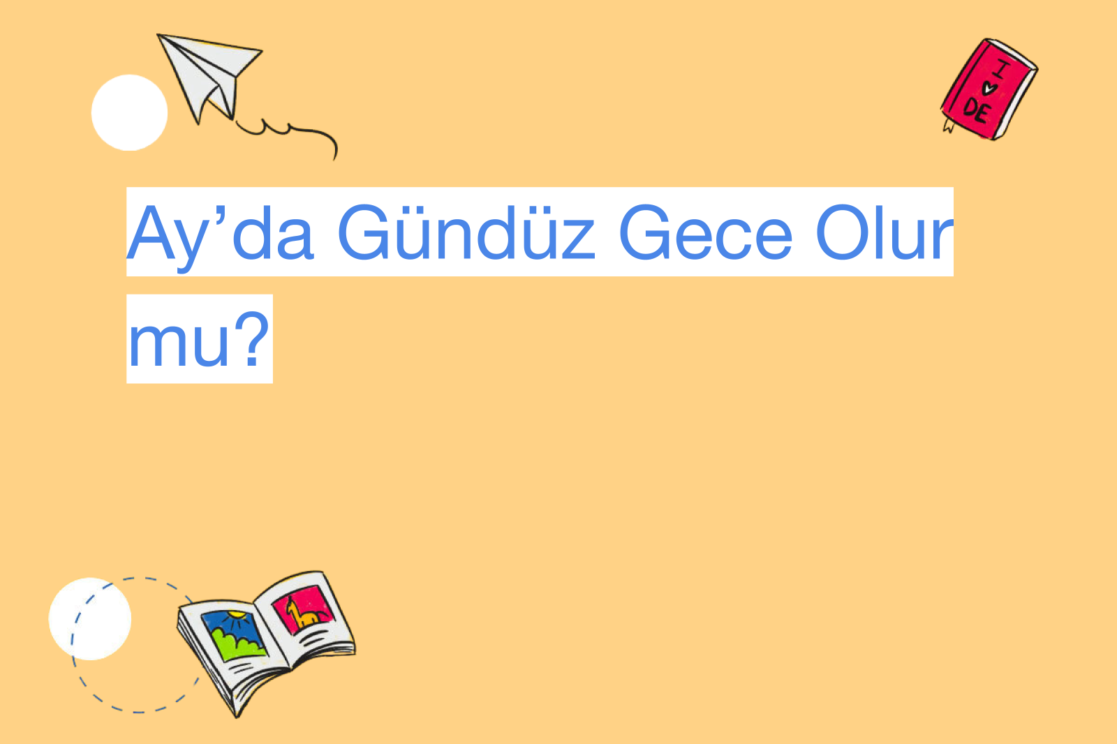 Ay’da Gündüz Gece Olur mu?