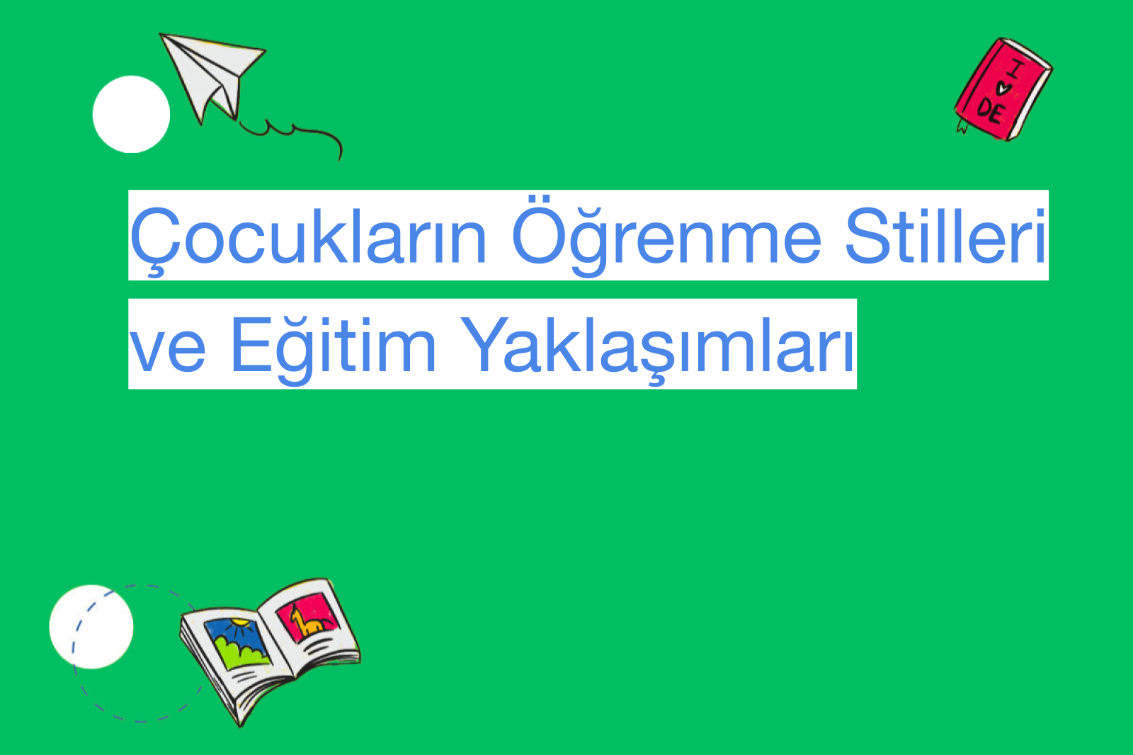 Çocukların Öğrenme Stilleri ve Eğitim Yaklaşımları
