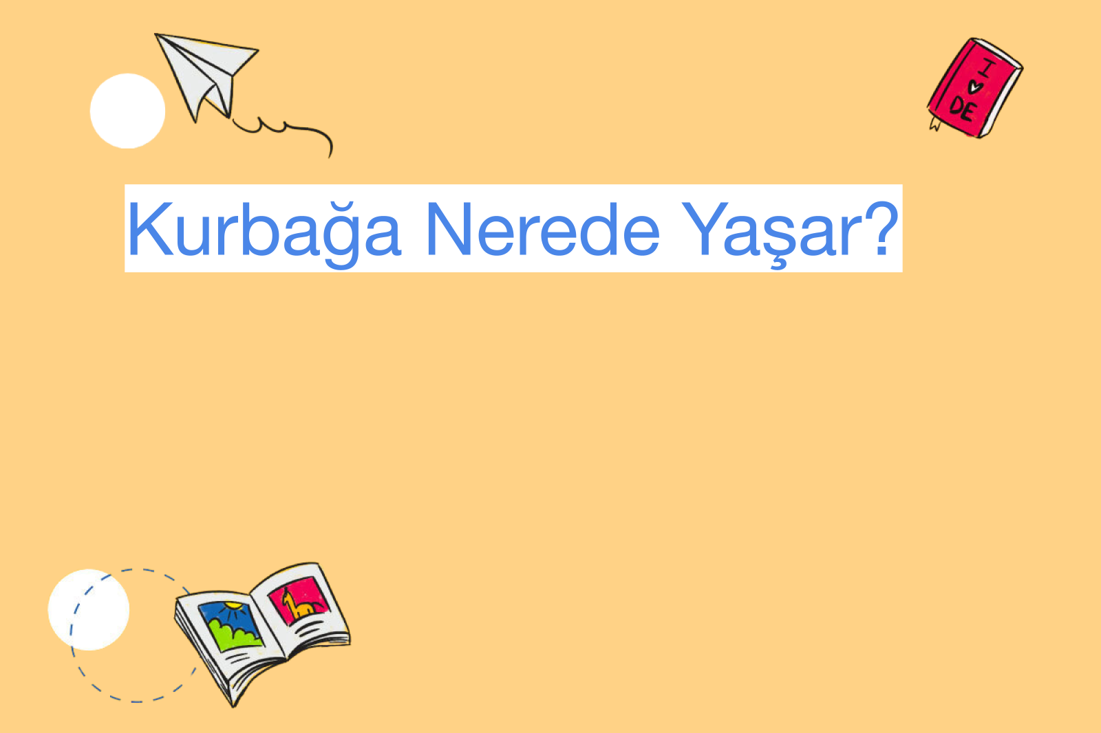Kurbağa Nerede Yaşar?