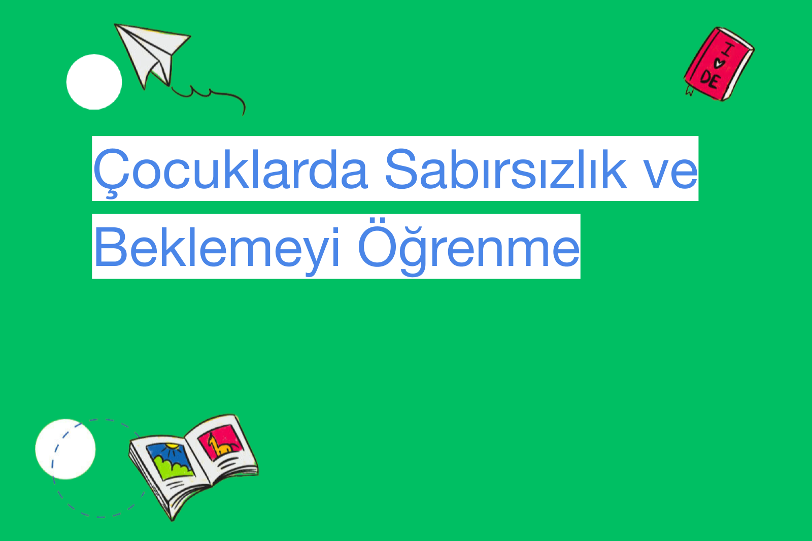 Çocuklarda Sabırsızlık ve Beklemeyi Öğrenme