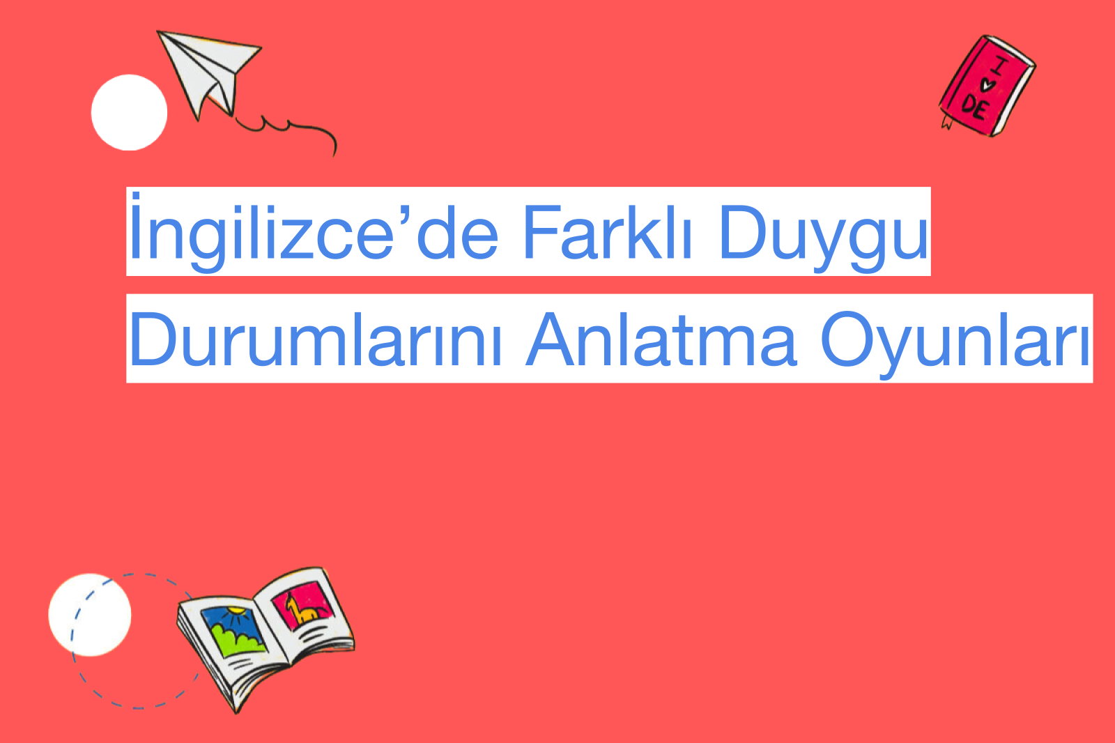 İngilizce’de Farklı Duygu Durumlarını Anlatma Oyunları