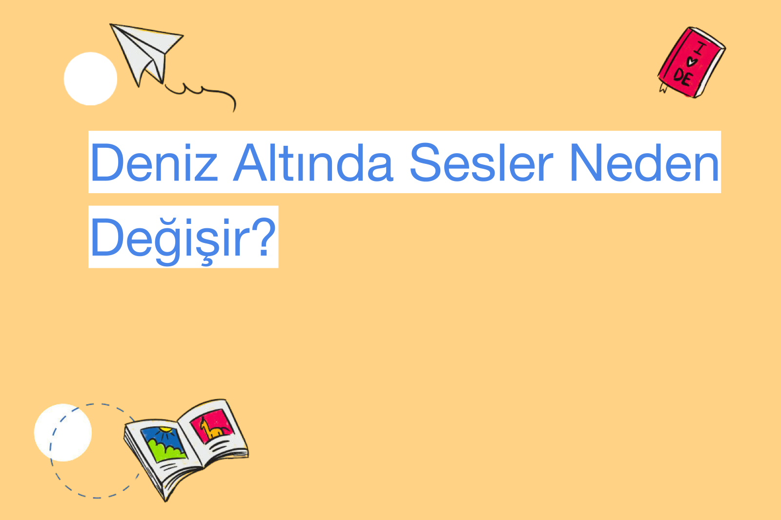 Deniz Altında Sesler Neden Değişir?