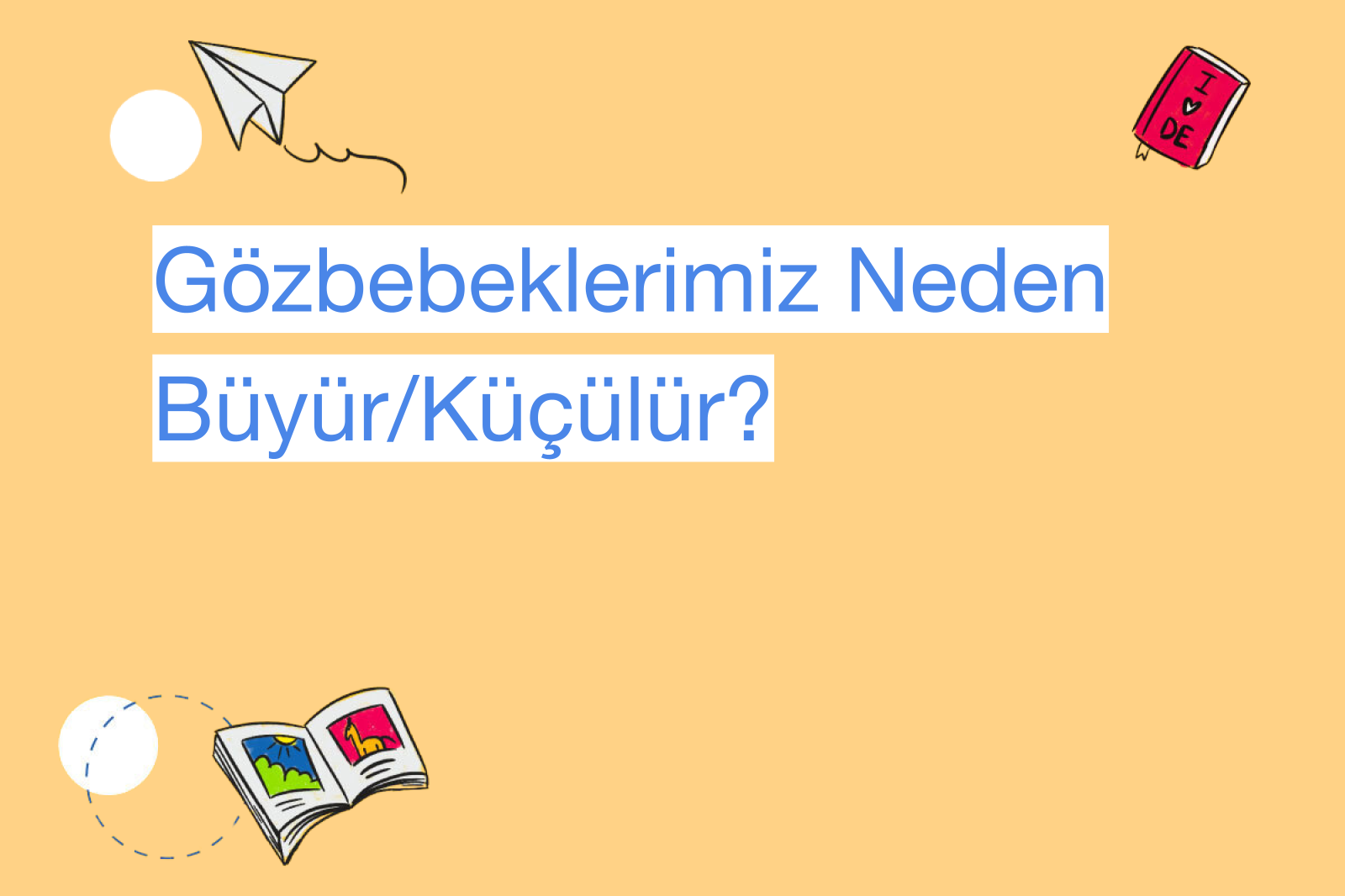 Gözbebeklerimiz Neden Büyür/Küçülür?