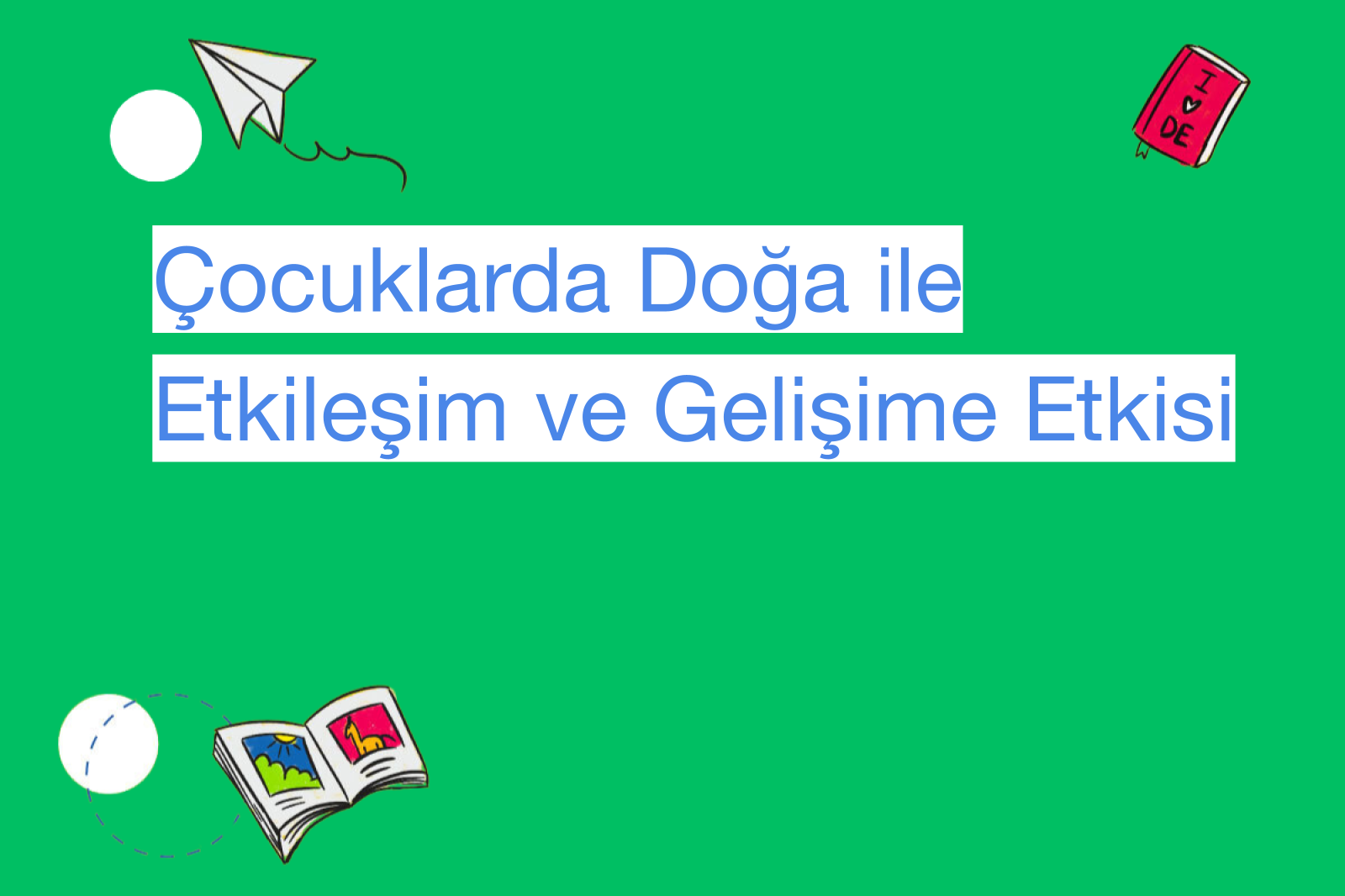 Çocuklarda Doğa ile Etkileşim ve Gelişime Etkisi