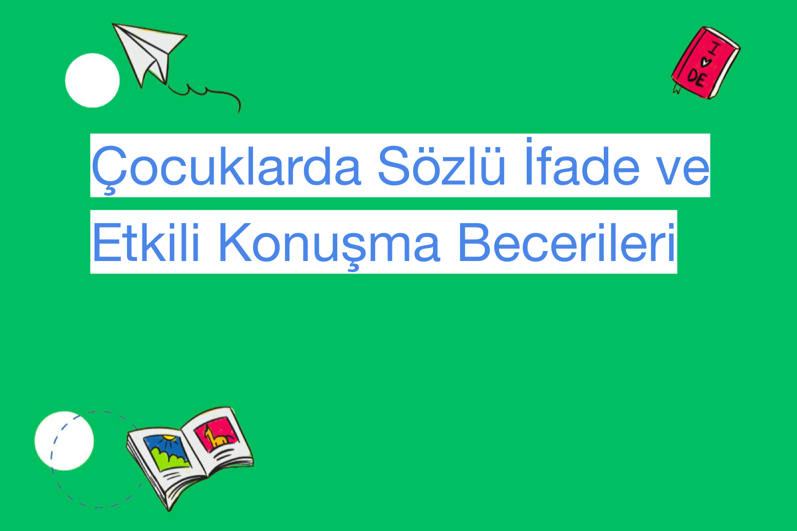Çocuklarda Sözlü İfade ve Etkili Konuşma Becerileri