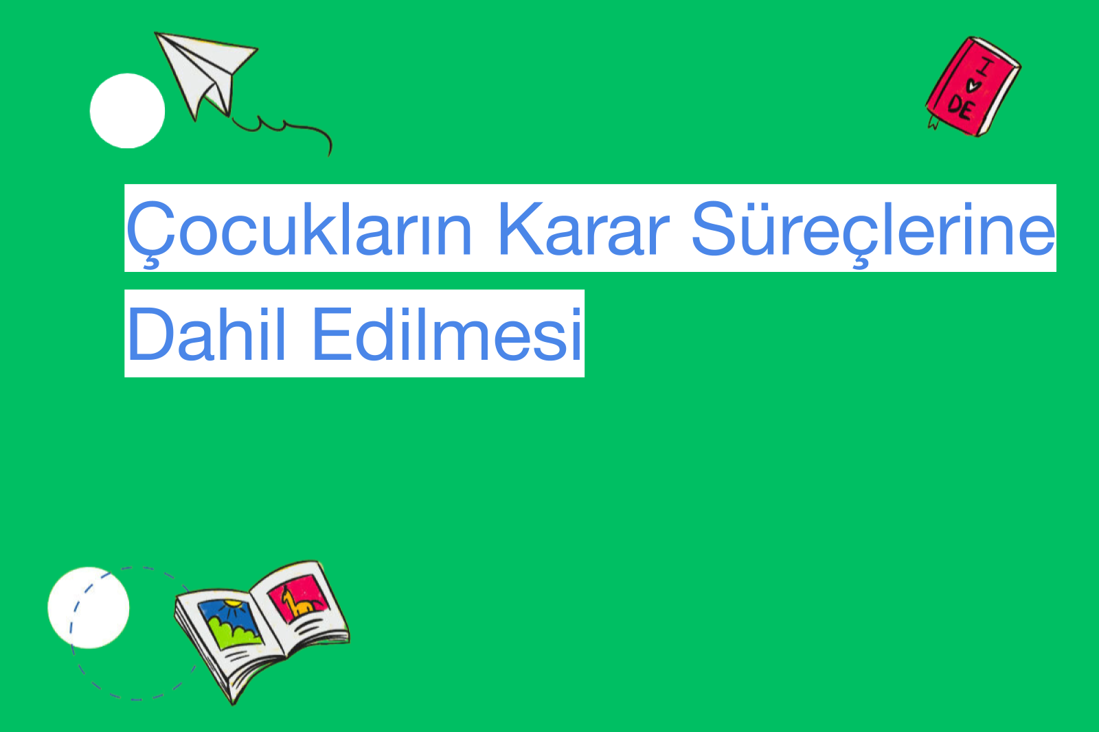 Çocukların Karar Süreçlerine Dahil Edilmesi