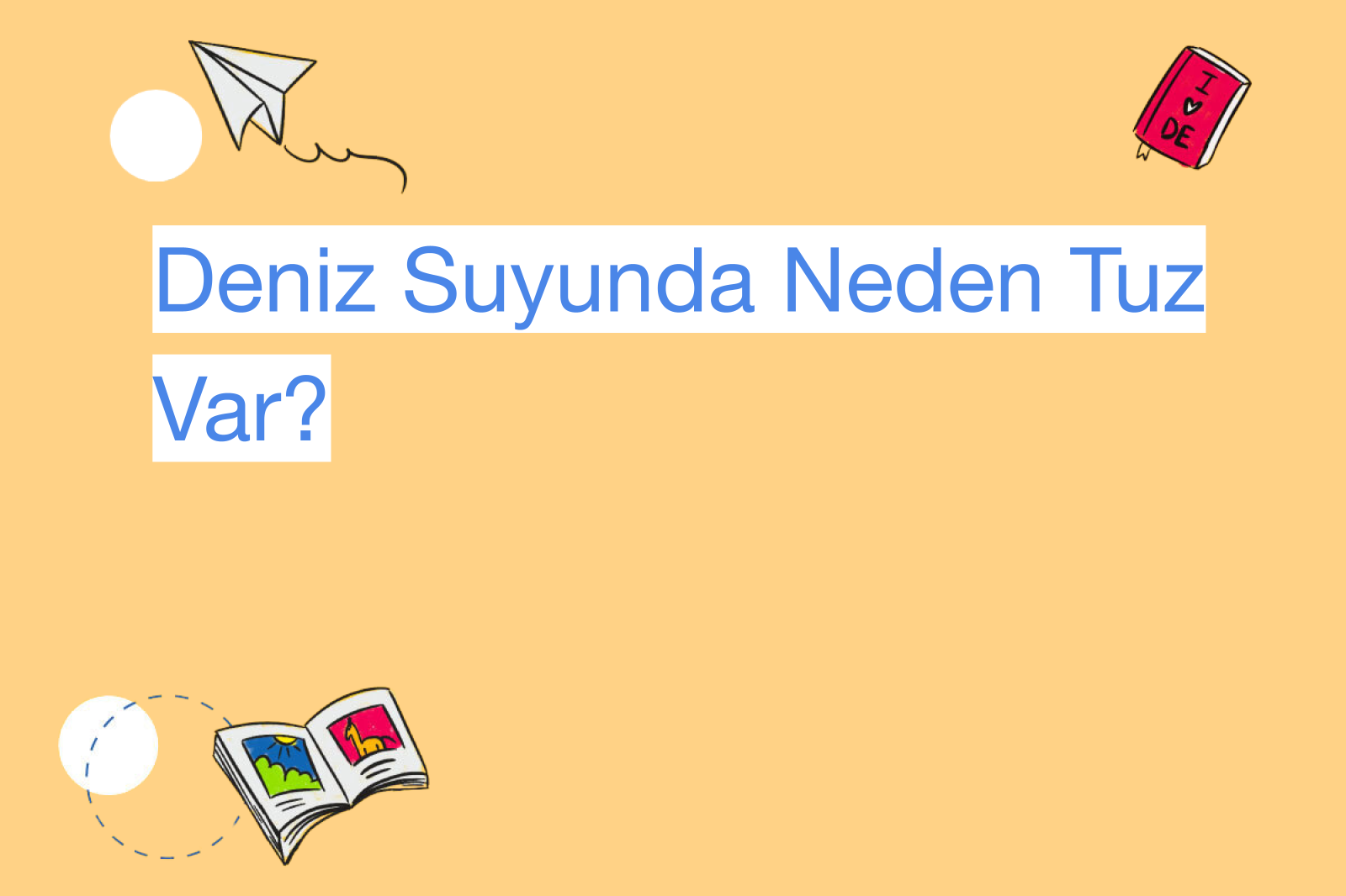 Deniz Suyunda Neden Tuz Var?