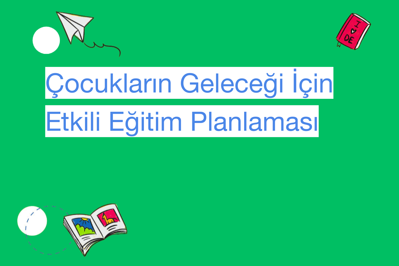 Çocukların Geleceği İçin Etkili Eğitim Planlaması