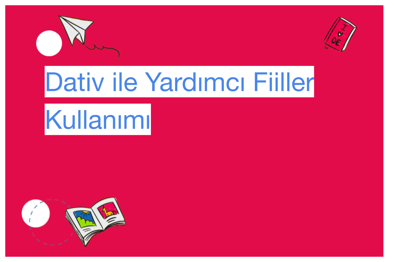 Dativ ile Yardımcı Fiiller Kullanımı