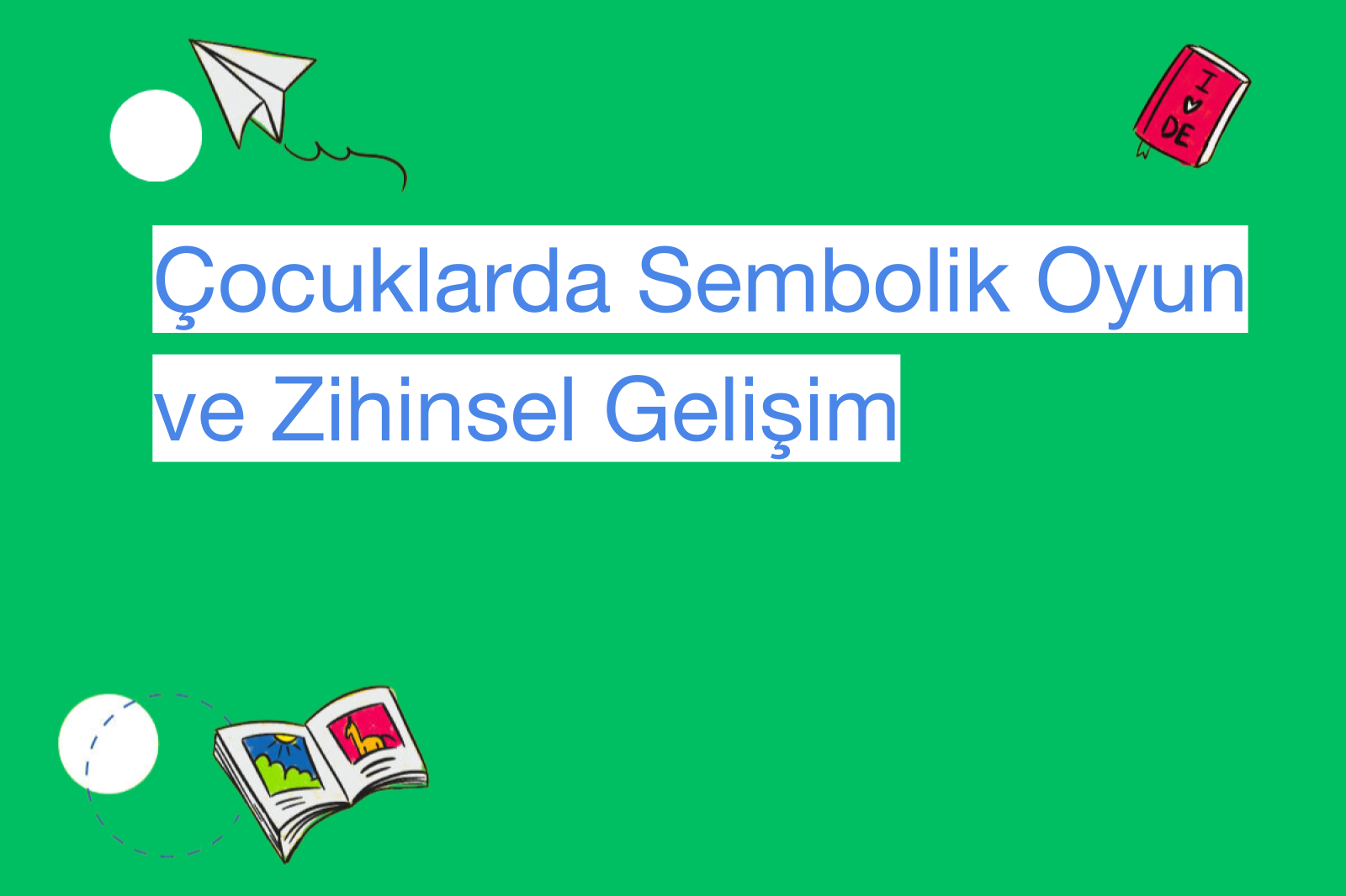 Çocuklarda Sembolik Oyun ve Zihinsel Gelişim