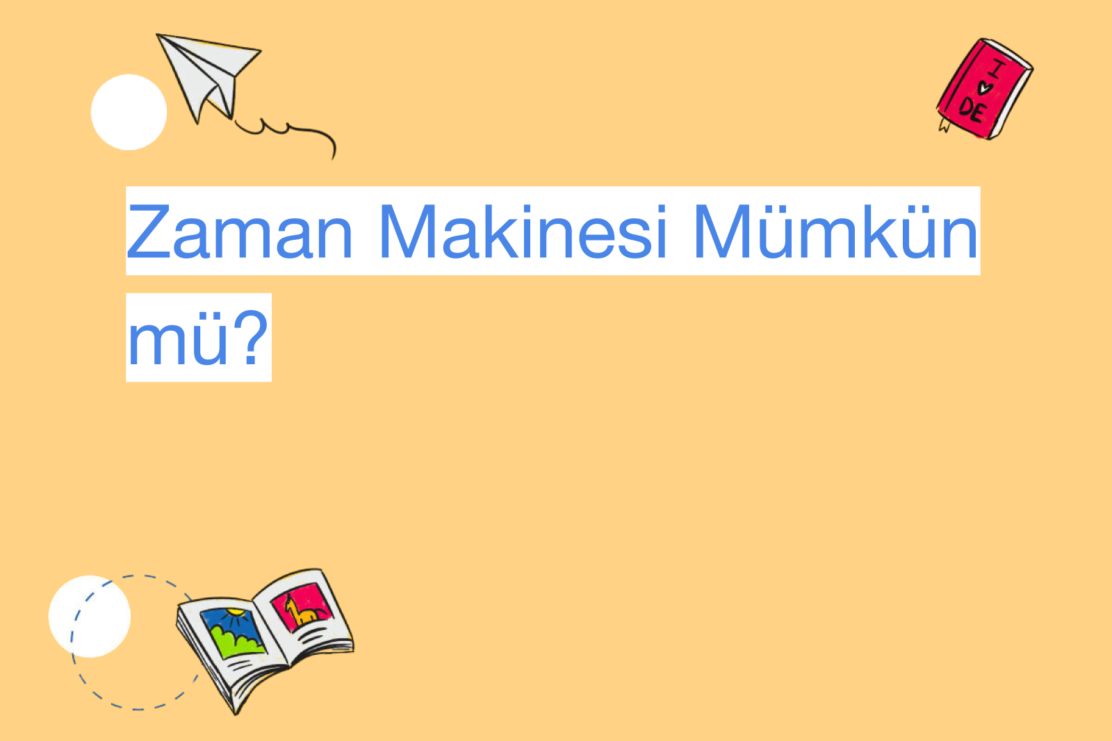 Zaman Makinesi Mümkün mü?