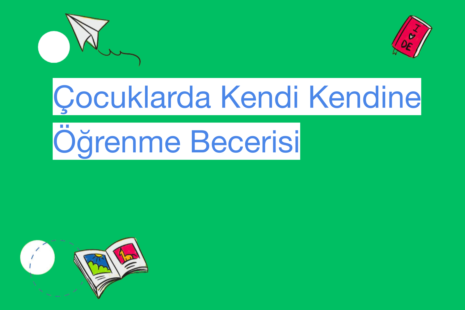 Çocuklarda Kendi Kendine Öğrenme Becerisi