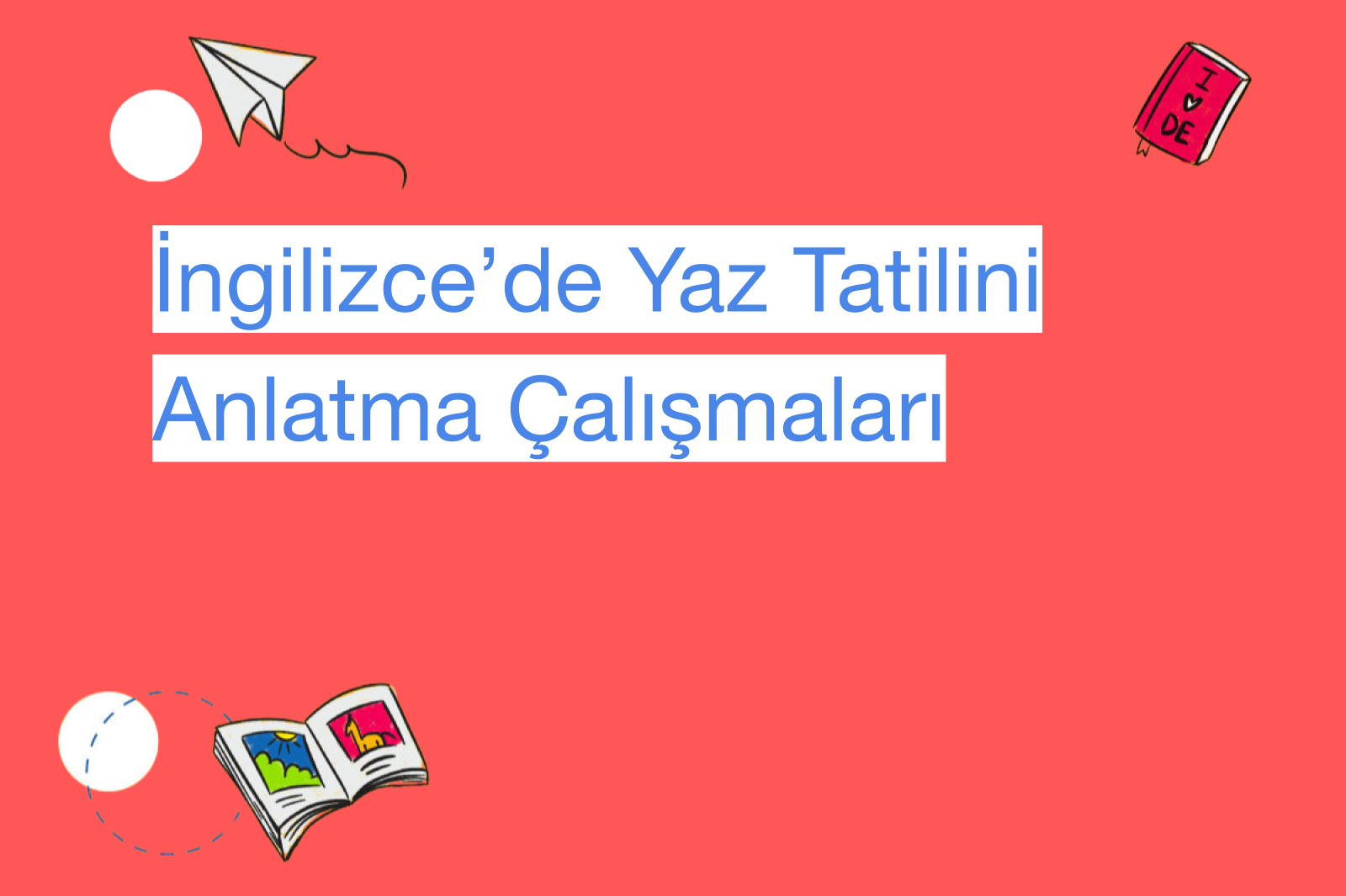 İngilizce’de Yaz Tatilini Anlatma Çalışmaları