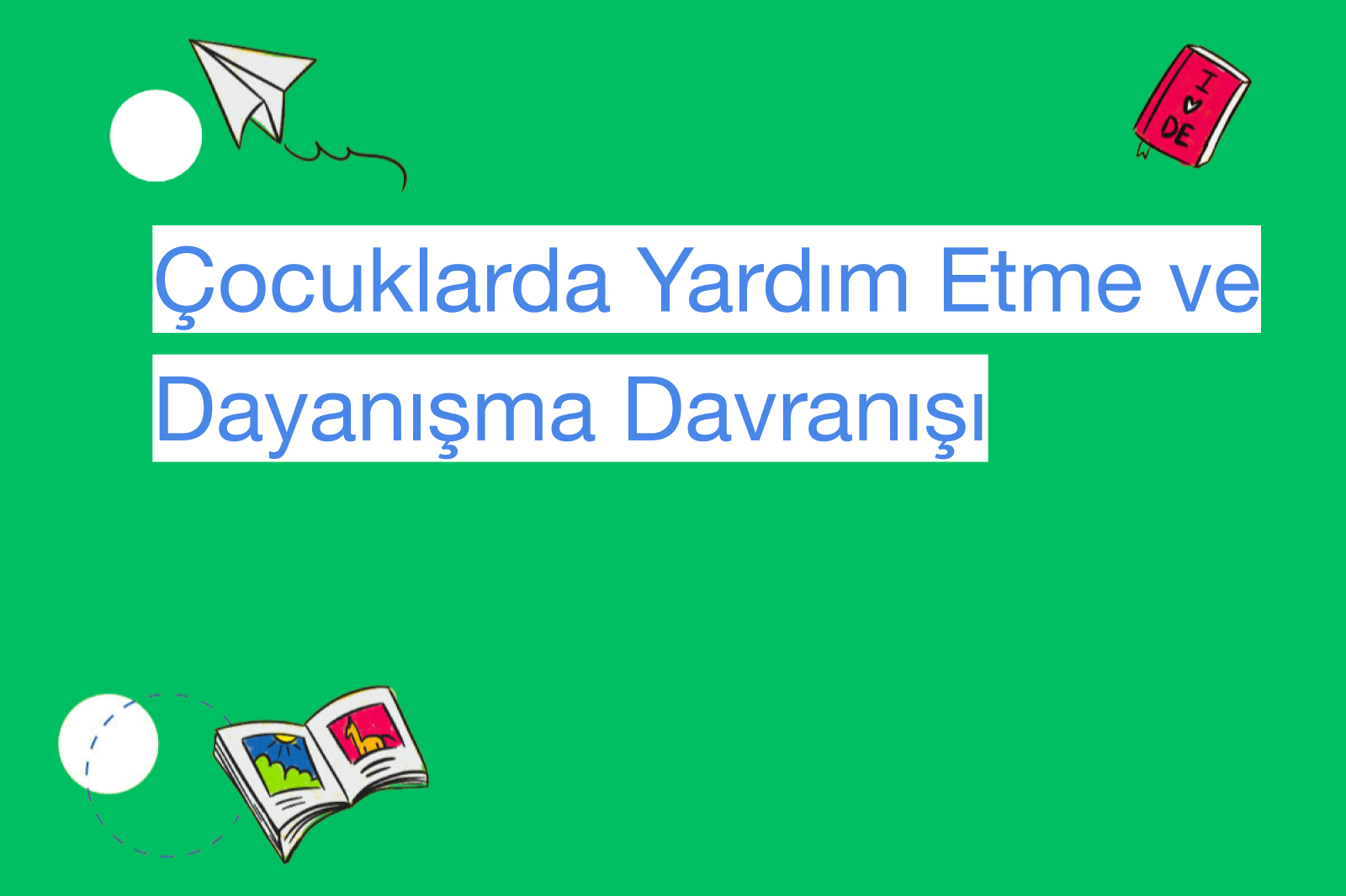 Çocuklarda Yardım Etme ve Dayanışma Davranışı