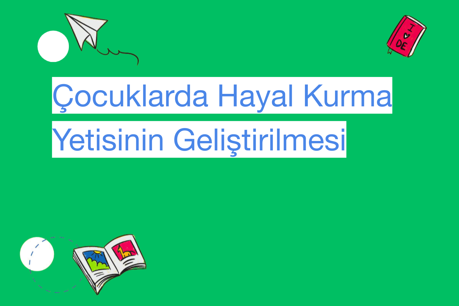 Çocuklarda Hayal Kurma Yetisinin Geliştirilmesi