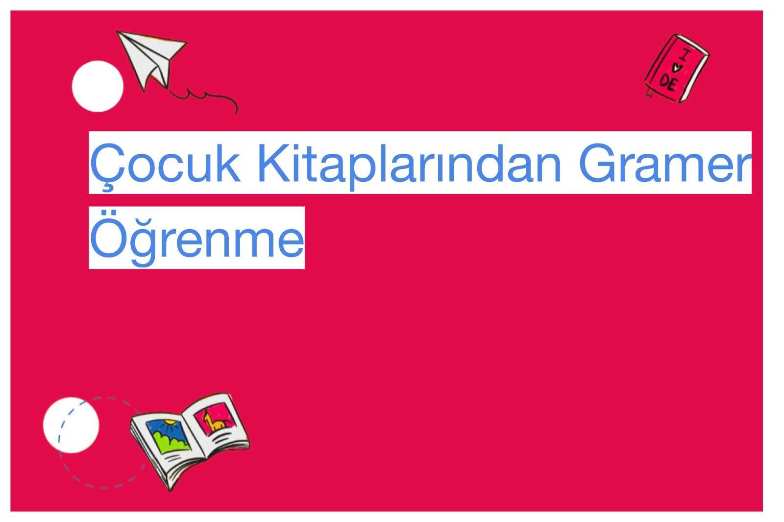 Çocuk Kitaplarından Gramer Öğrenme