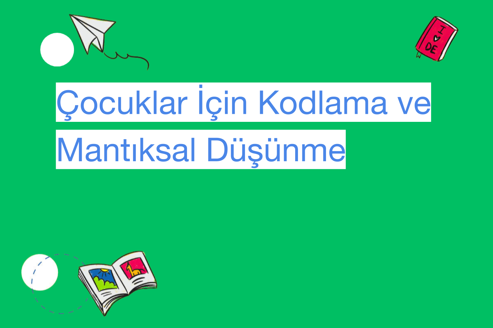Çocuklar İçin Kodlama ve Mantıksal Düşünme