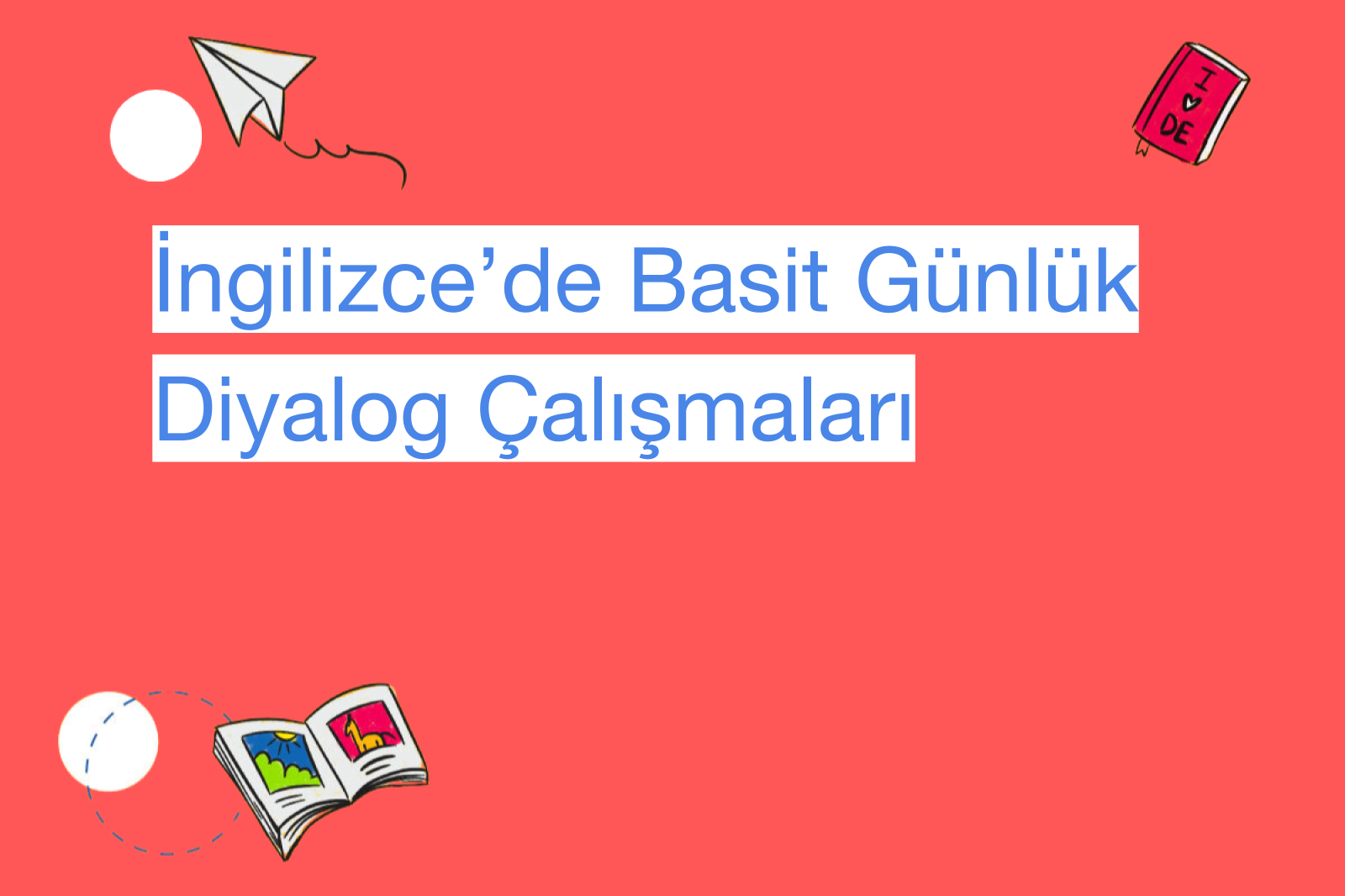İngilizce’de Basit Günlük Diyalog Çalışmaları