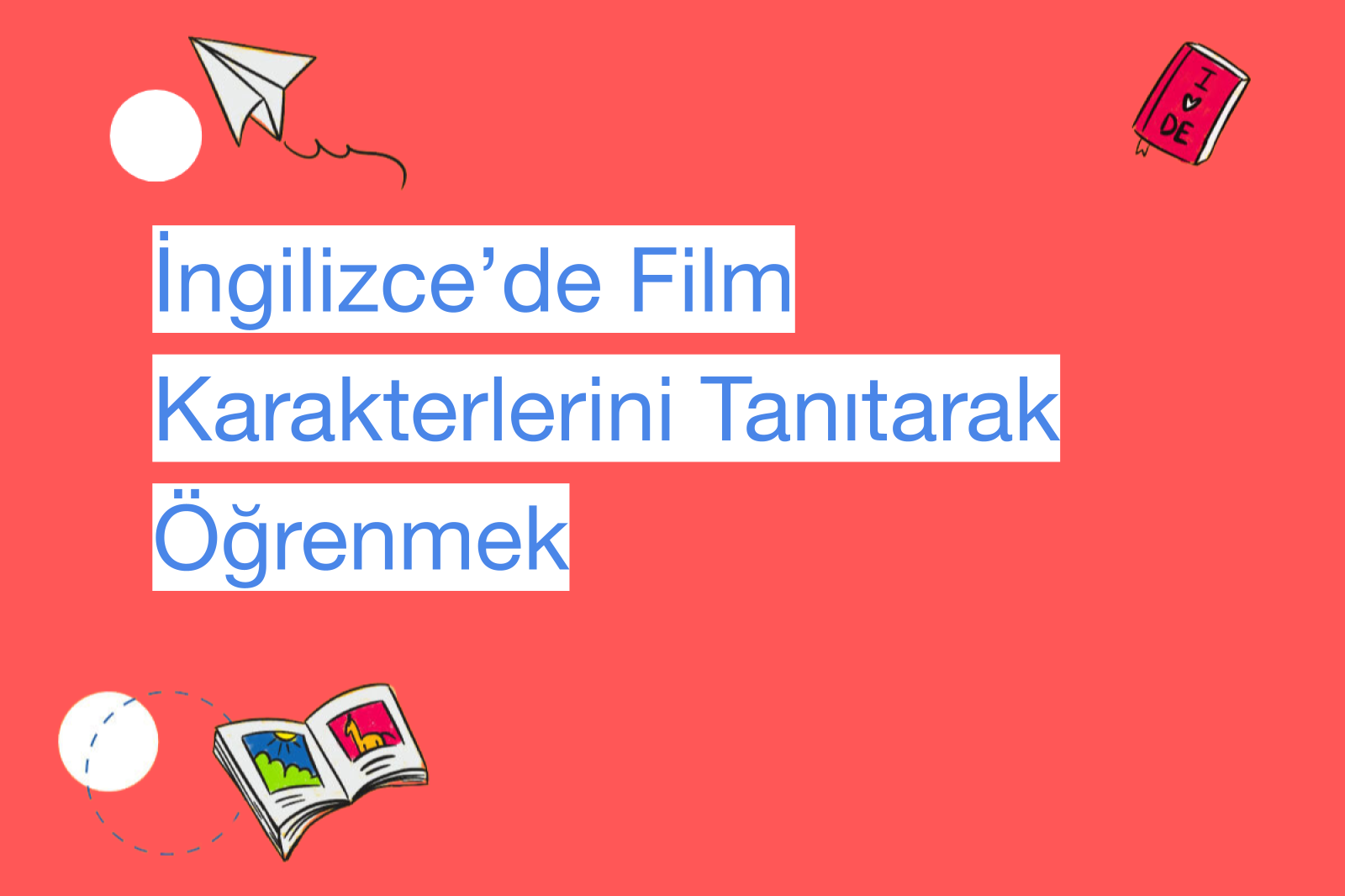 İngilizce’de Film Karakterlerini Tanıtarak Öğrenmek