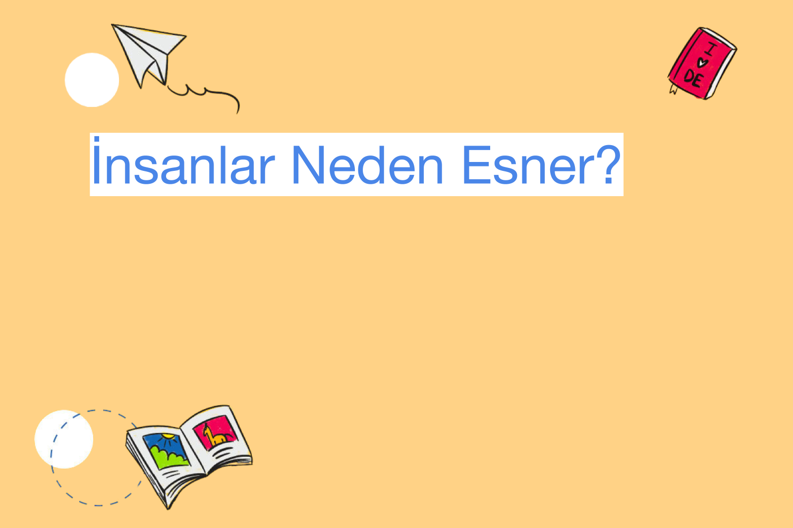 İnsanlar Neden Esner?