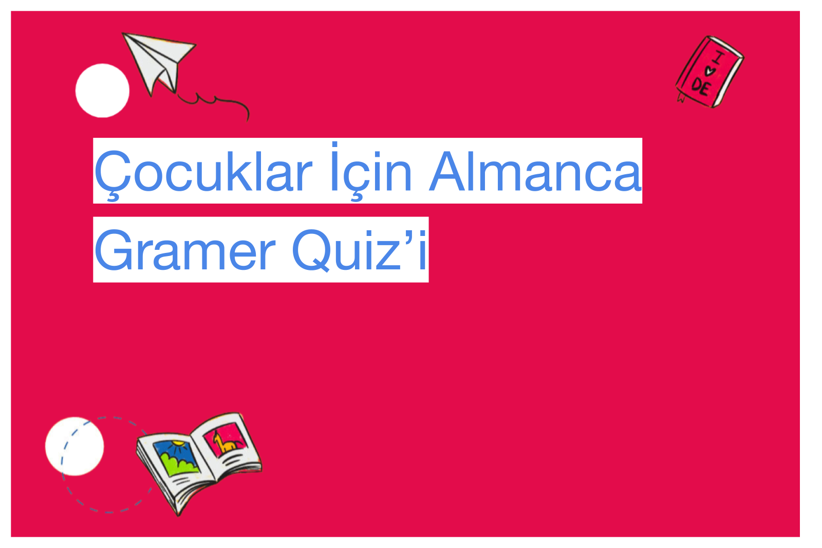 Çocuklar İçin Almanca Gramer Quiz’i