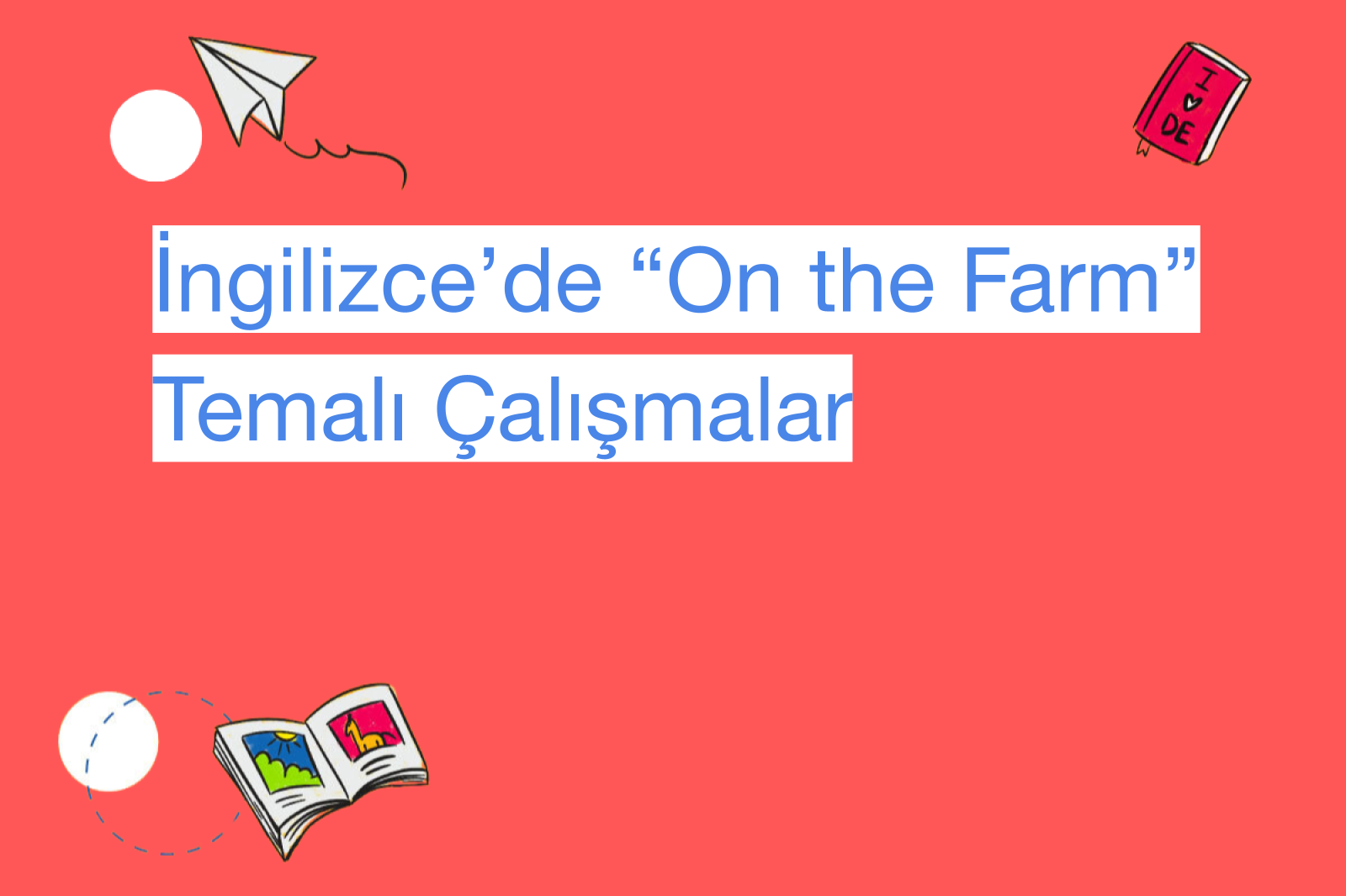 İngilizce’de “On the Farm” Temalı Çalışmalar
