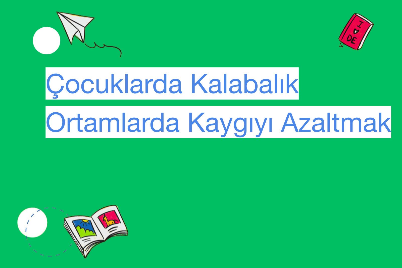 Çocuklarda Kalabalık Ortamlarda Kaygıyı Azaltmak