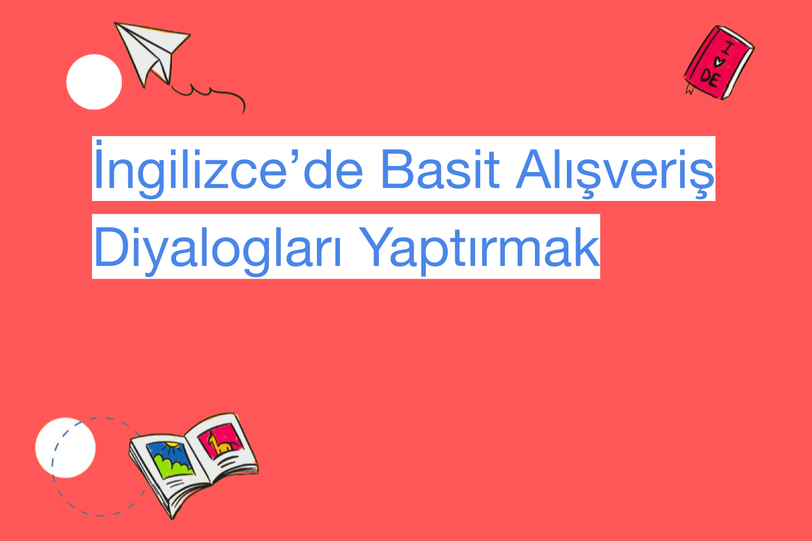 İngilizce’de Basit Alışveriş Diyalogları Yaptırmak
