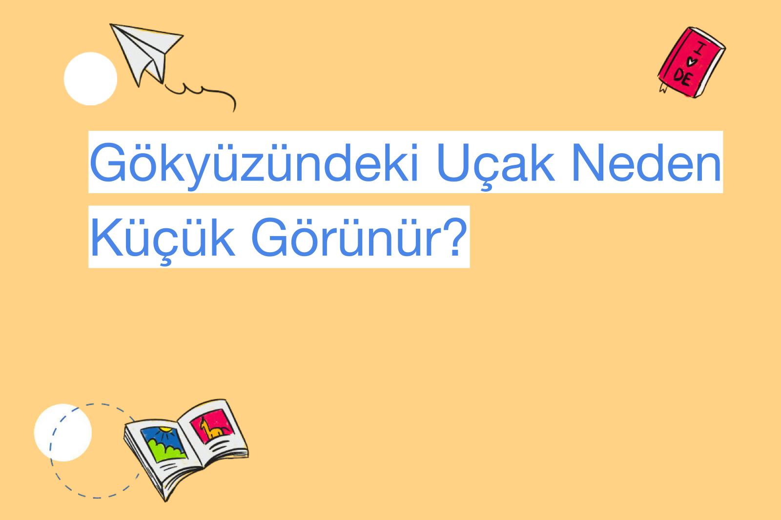 Gökyüzündeki Uçak Neden Küçük Görünür?