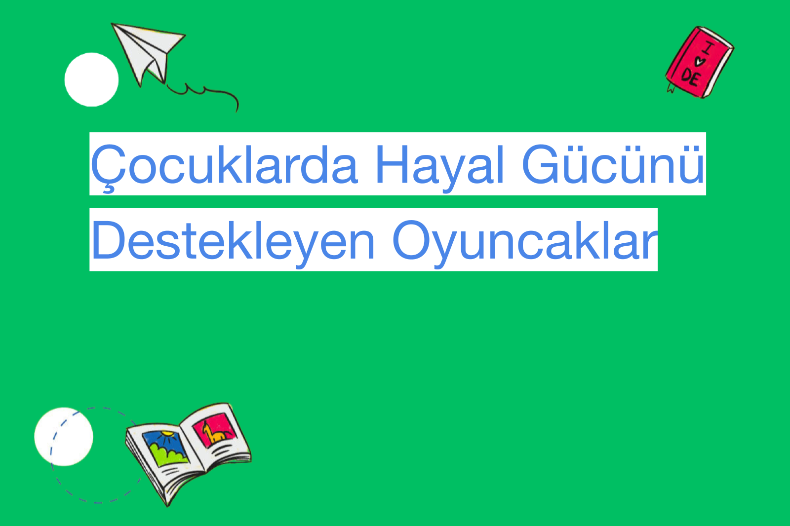Çocuklarda Hayal Gücünü Destekleyen Oyuncaklar